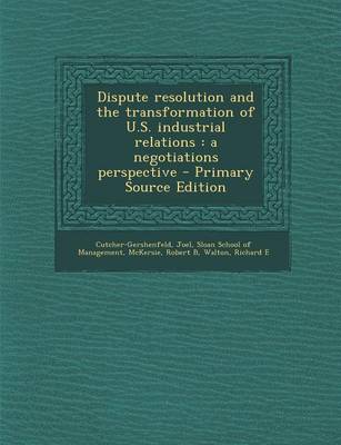 Book cover for Dispute Resolution and the Transformation of U.S. Industrial Relations