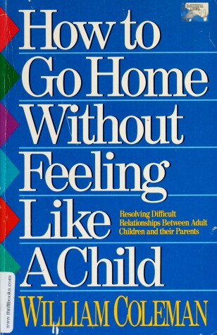 Book cover for How to Go Home Without Feeling Like a Child