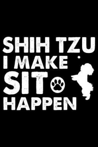 Cover of Shih Tzu Trainer i make sit happen