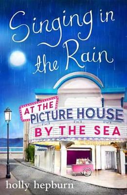 Book cover for Singing in the Rain at the Picture House by the Sea