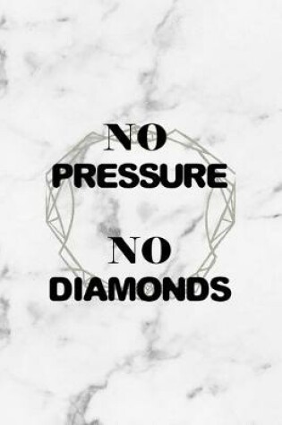 Cover of No Pressure No Diamonds