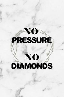 Book cover for No Pressure No Diamonds