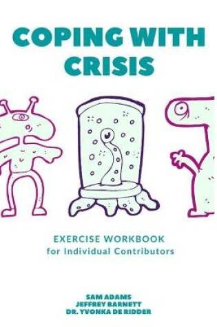 Cover of Coping with Crisis - Exercise Workbook for Individual Contributors