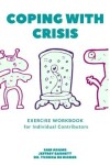 Book cover for Coping with Crisis - Exercise Workbook for Individual Contributors