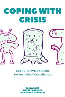 Cover of Coping with Crisis - Exercise Workbook for Individual Contributors