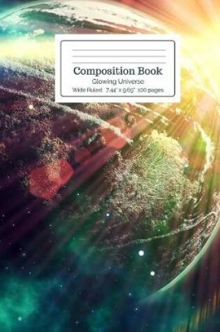 Cover of Composition Book Glowing Universe Wide Ruled