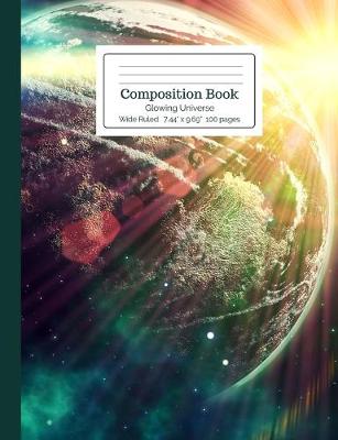Cover of Composition Book Glowing Universe Wide Ruled