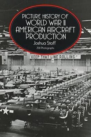 Cover of Picture History of World War II American Aircraft Production