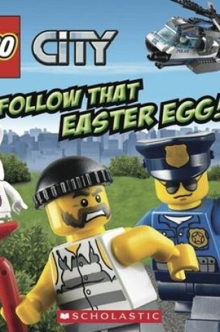 Cover of LEGO CITY: Follow That Easter Egg!