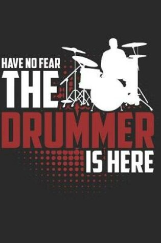 Cover of Have No Fear the Drummer Is Here