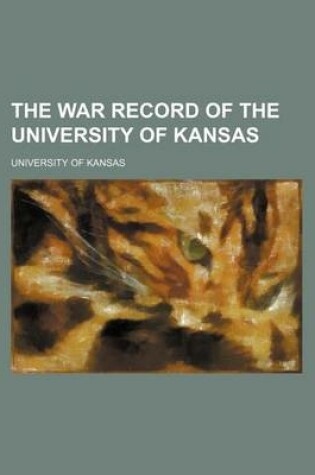 Cover of The War Record of the University of Kansas