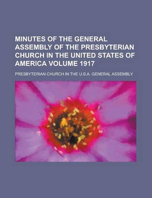 Book cover for Minutes of the General Assembly of the Presbyterian Church in the United States of America Volume 1917