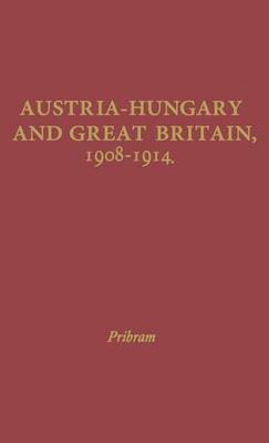 Book cover for Austria, Hungary & Great Britain, 1908-1914