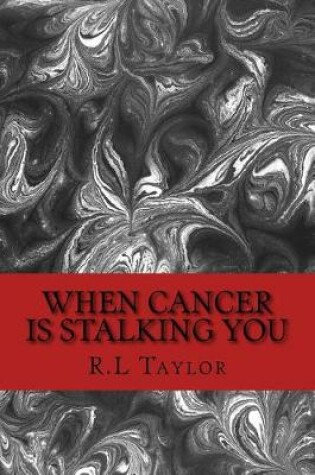 Cover of When Cancer Is Stalking You
