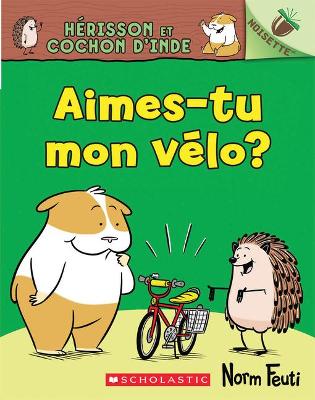 Cover of Noisette: Hérisson Et Cochon d'Inde: N° 1 - Aimes-Tu Mon Vélo?