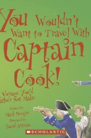 Cover of You Wouldn't Want to Travel with Captain Cook!