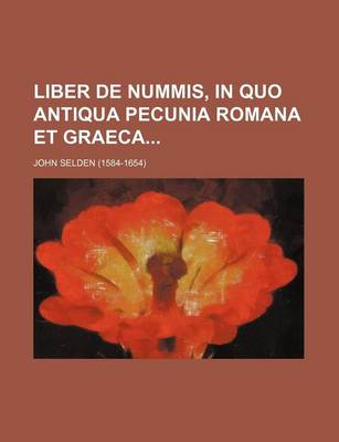 Book cover for Liber de Nummis, in Quo Antiqua Pecunia Romana Et Graeca