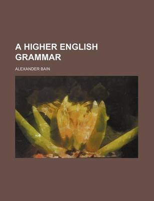 Book cover for A Higher English Grammar