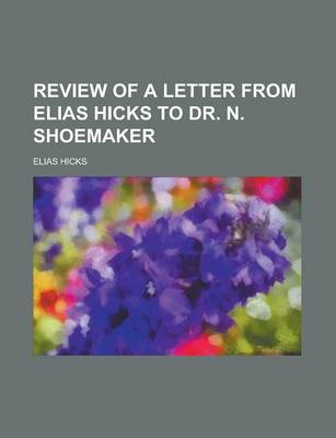 Book cover for Review of a Letter from Elias Hicks to Dr. N. Shoemaker