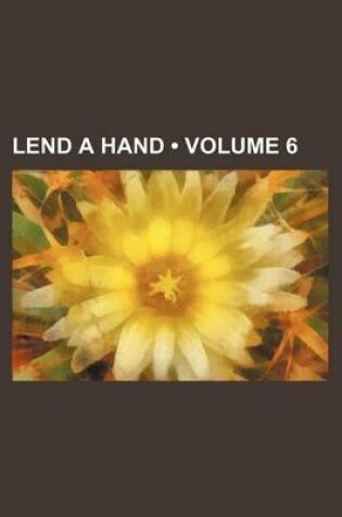 Cover of Lend a Hand (Volume 6)