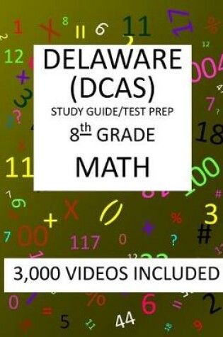 Cover of 8th Grade DELAWARE DCAS, 2019 MATH, Test Prep