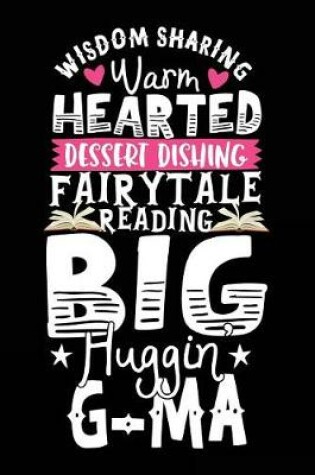 Cover of Wisdom Sharing Warm Hearted Dessert Dishing Fairytale Reading Big Huggin G-ma