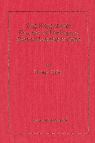 Cover of Yang Xiong and the Pleasures of Reading and Classical Learning in China