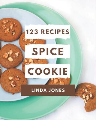 Book cover for 123 Spice Cookie Recipes