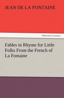 Book cover for Fables in Rhyme for Little Folks from the French of La Fontaine