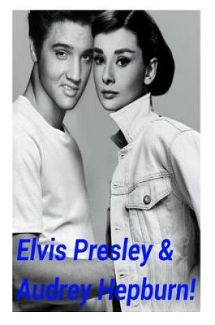 Cover of Elvis Presley & Audrey Hepburn!