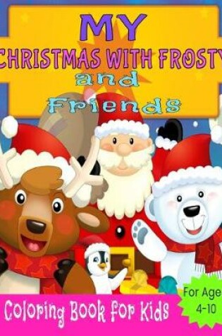 Cover of My Christmas With Frosty and Friends