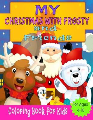 Book cover for My Christmas With Frosty and Friends