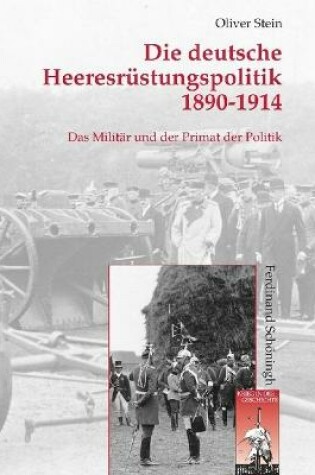 Cover of Die Deutsche Heeresrustungspolitik 1890-1914