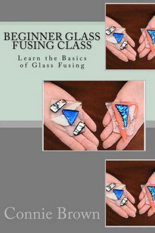 Cover of Beginner Glass Fusing Class