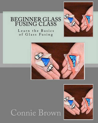 Book cover for Beginner Glass Fusing Class