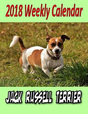 Book cover for 2018 Weekly Calendar Jack Russell Terrier