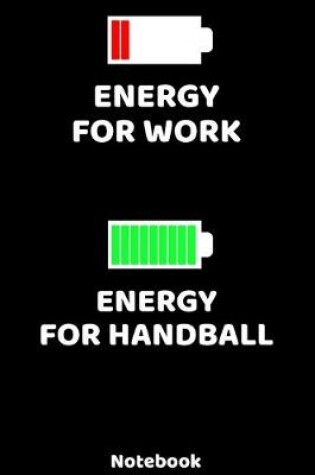 Cover of Energy for Work - Energy for Handball Notebook