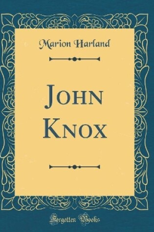 Cover of John Knox (Classic Reprint)