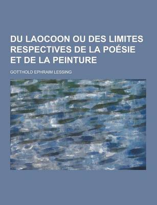 Book cover for Du Laocoon Ou Des Limites Respectives de la Poesie Et de la Peinture