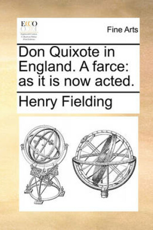 Cover of Don Quixote in England. a Farce