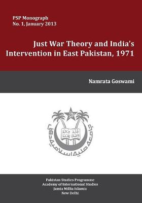 Book cover for Just War Theory and the India's Intervention in East Pakistan, 1971