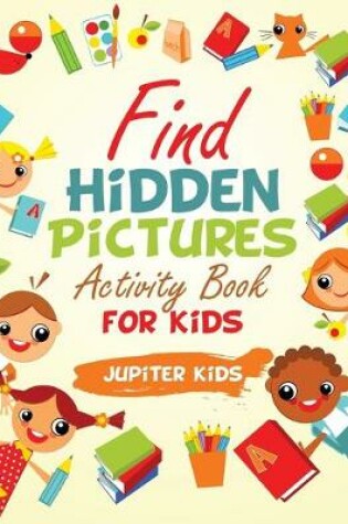 Cover of Find Hidden Pictures Activity Book for Kids