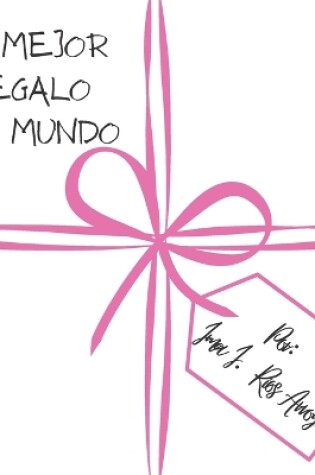 Cover of El mejor regalo del mundo