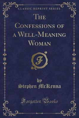 Book cover for The Confessions of a Well-Meaning Woman (Classic Reprint)