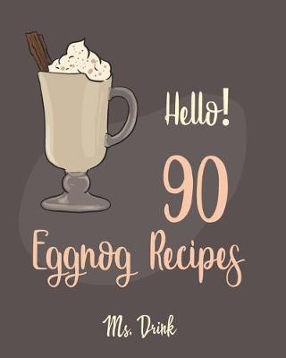 Book cover for Hello! 90 Eggnog Recipes