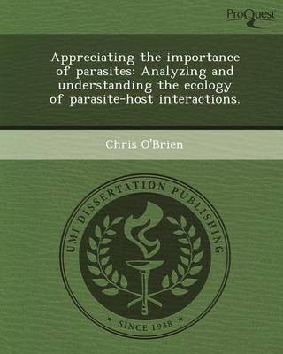 Book cover for Appreciating the Importance of Parasites: Analyzing and Understanding the Ecology of Parasite-Host Interactions