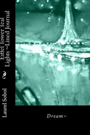 Cover of Eiffel Tower Teal Lights Lined Journal