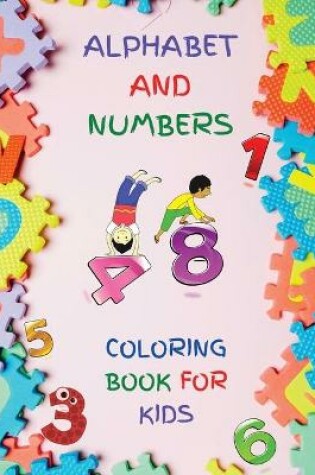 Cover of Alphabet And Numbers Coloring Book for Kids