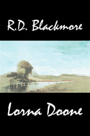 Cover of Lorna Doone by R. D. Blackmore, Fiction, Classics