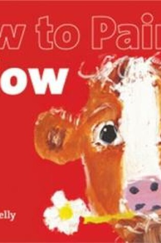 Cover of How to Paint a Cow